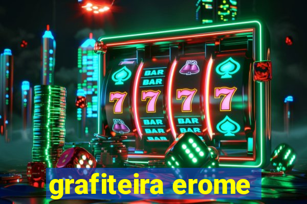 grafiteira erome